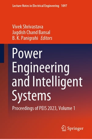 Power Engineering and Intelligent Systems Proceedings of PEIS 2023, Volume 1Żҽҡ