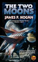 The Two Moons【電子書籍】[ James P. Hogan ]