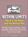 Within Limits: The U.S. Air Force and the Korean War - MiG Alley, Douglas MacArthur, Chinese Intervention, Syngman Rhee, Fifth Air Force, F-80, B-29, Buzz Aldrin【電子書籍】 Progressive Management