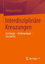 Interdisziplin?re Kreuzungen Soziologie ? Anthropologie ? Geschichte