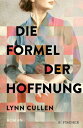 Die Formel der Hoffnung Ein spannender Roman nach der wahren Geschichte einer herausragenden rztin【電子書籍】 Lynn Cullen