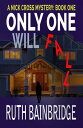 Only One Will Fall The Nick Cross Mysteries, #1