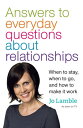 Answers to Everyday Questions about Relationships【電子書籍】 Jo Lamble