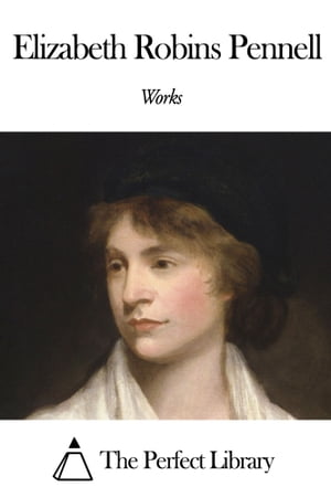 Works of Elizabeth Robins Pennell