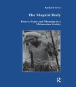 ŷKoboŻҽҥȥ㤨The Magical Body Power, Fame and Meaning in a Melanesian SocietyŻҽҡ[ Richard Eves ]פβǤʤ6,848ߤˤʤޤ