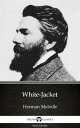 ŷKoboŻҽҥȥ㤨White-Jacket by Herman Melville - Delphi Classics (IllustratedŻҽҡ[ Herman Melville ]פβǤʤ127ߤˤʤޤ