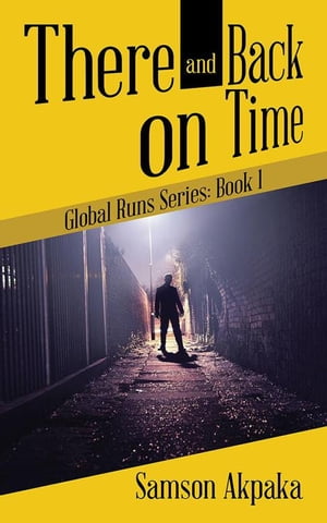 There and Back on Time【電子書籍】 Samson Akpaka