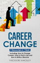 Career Change 3-in-1 Guide to Master Changing Jobs After 40, Retraining, New Car...