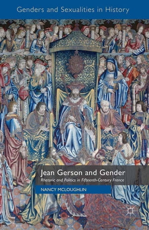 Jean Gerson and Gender Rhetoric and Politics in 