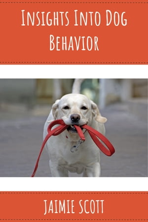 Insights Into Dog Behavior