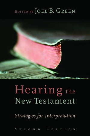 Hearing the New Testament Strategies for Interpretation