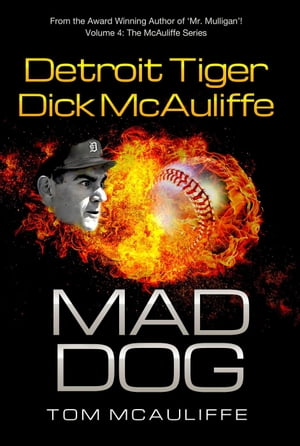 Mad Dog! Detroit Tiger Dick McAuliffe