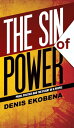 THE SIN OF POWER【電子書籍】[ denis ekoben