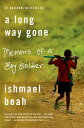 A Long Way Gone Memoirs of a Boy Soldier【電子書籍】 Ishmael Beah