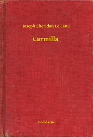 Carmilla【電子書籍】[ Joseph Sheridan Le F