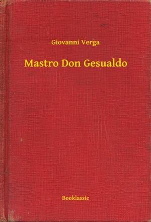 Mastro Don Gesualdo【電子書籍】 Giovanni Verga