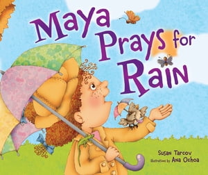 Maya Prays for Rain【電子書籍】[ Susan Tarcov ]