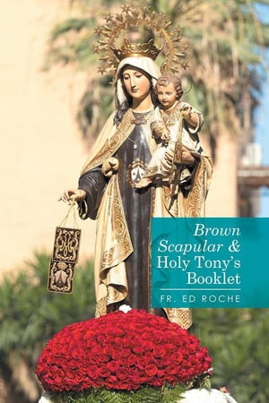 Brown Scapular & 'Holy Tonys' Booklet【電子書籍】[