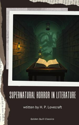 Supernatural Horror in Literature【電子書籍】[ H. P. Lovecraft ]