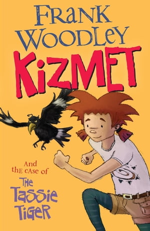 Kizmet and the Case of the Tassie Tiger【電子書籍】[ Frank Woodley ]
