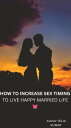 How To Increase Sex Timing To Live Happy Married Life〓 1