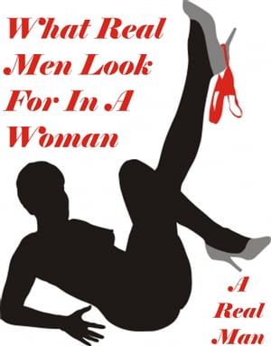 ŷKoboŻҽҥȥ㤨What Real Men Look For In A WomanŻҽҡ[ A Real Man ]פβǤʤ262ߤˤʤޤ
