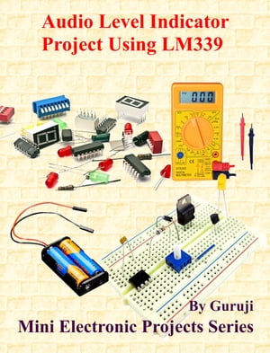 Audio Level Indicator Project Using LM339