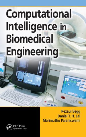 Computational Intelligence in Biomedical Engineering【電子書籍】[ Rezaul Begg ]