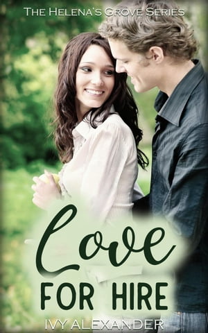 Love For Hire The Helena's Grove Series, #2【