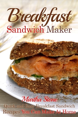 Breakfast Sandwich Maker: Quick and Easy Breakfast Sandwich Recipes You Can Make At Home