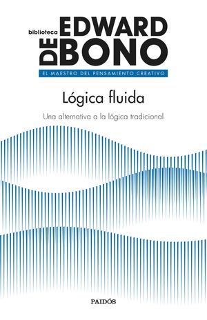 L?gica fluida Una alternativa a la l?gica tradicional【電子書籍】[ Edward de Bono ]