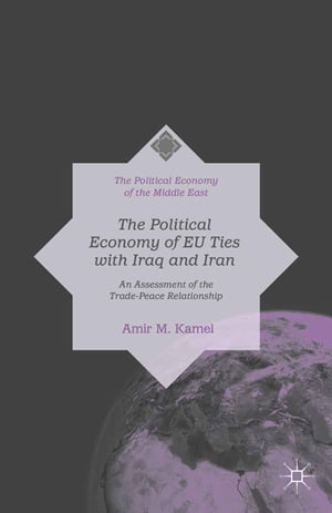 The Political Economy of EU Ties with Iraq and Iran