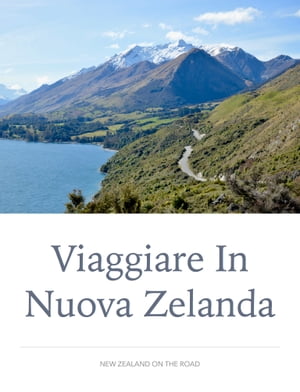 Viaggiare in Nuova Zelanda New Zealand on the Ro