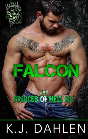 Falcon Princes Of Hell MC, #3【電子書籍】[ Kj Dahlen ]