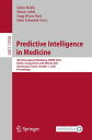 Predictive Intelligence in Medicine 4th International Workshop, PRIME 2021, Held in Conjunction with MICCAI 2021, Strasbourg, France, October 1, 2021, Proceedings【電子書籍】