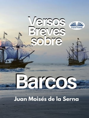 ŷKoboŻҽҥȥ㤨Versos Breves Sobre BarcosŻҽҡ[ Juan Mois?s De La Serna ]פβǤʤ827ߤˤʤޤ