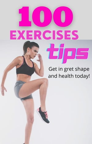 100 Exercise TipsŻҽҡ[ Mark Brokfield ]