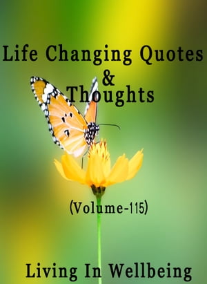 Life Changing Quotes & Thoughts (Volume 115)