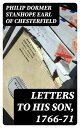 Letters to His Son, 1766-71 On the Fine Art of Becoming a Man of the World and a...