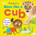 Radzi's Move Like a Cub Full of Fun Baby Animal Moves【電子書籍】[ Radzi Chinyanganya ]