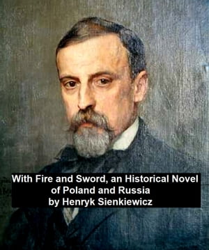 ŷKoboŻҽҥȥ㤨With Fire and Sword, an Historical Novel of Poland and RussiaŻҽҡ[ Henryk Sienkiewicz ]פβǤʤ165ߤˤʤޤ