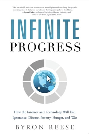 Infinite Progress How the Internet and Technolog