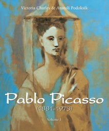 Pablo Picasso (1881-1973) - Volume 1【電子書籍】[ Victoria Charles ]