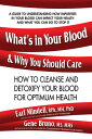 What's in Your Blood and Why You Should Care How to Cleanse and Detoxify Your Bl...