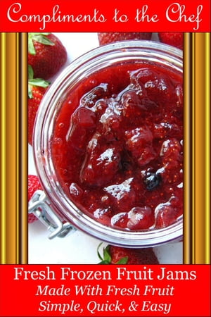 Fresh Frozen Fruit Jams: Made With Fresh Fruit