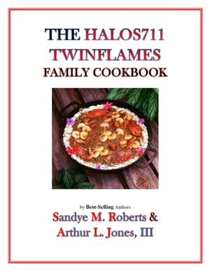 The HALOS711 Twinflames Family Cookbook