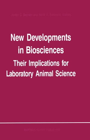 New Developments in Biosciences: Their Implications for Laboratory Animal Science Proceedings of the Third Symposium of the Federation of European Laboratory Animal Science Associations, held in Amsterdam, The Netherlands, 1?5 June 198