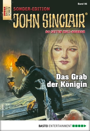 John Sinclair Sonder-Edition 96 Das Grab der K?niginŻҽҡ[ Jason Dark ]