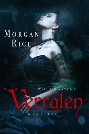 Verraten【電子書籍】[ Morgan Rice ]