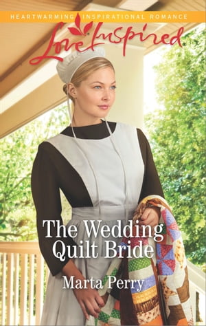 The Wedding Quilt Bride A Fresh-Start Family RomanceŻҽҡ[ Marta Perry ]